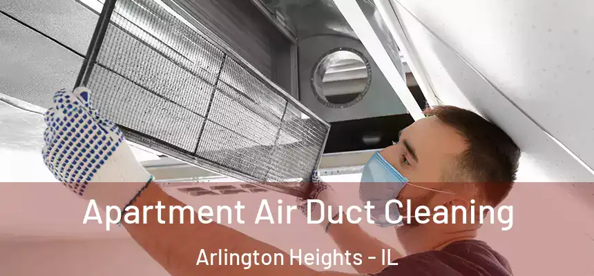  Apartment Air Duct Cleaning Arlington Heights - IL